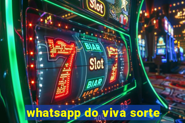 whatsapp do viva sorte